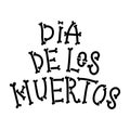 Dia de los muertos Day of the dead. Lettering phrase from bones on white background. Design element for poster, card, banner. Royalty Free Stock Photo