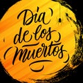Dia de los Muertos Day of the Dead mexican traditional holiday greeting card with circle brush stroke background and lettering. Royalty Free Stock Photo