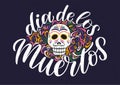 Dia de los muertos festive lettering poster decorated by ornamented calavera and floral doodles. Day of the dead