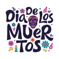 Dia de Los Muertos lettering sign. Mexican Day of the Dead inscription with colorful flower and skull Royalty Free Stock Photo