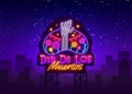 Dia de los muertos Neon Sign Vector. Day of the dead Neon Poster, Mexican holiday, festival design template. Vector