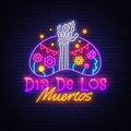 Dia de los muertos Neon Sign Vector. Day of the dead Neon Poster, Mexican holiday, festival design template. Vector