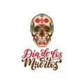 Dia De Los Muertos translated from Spanish Day of the Dead handwritten phrase. Illustration of skull in engraved style.