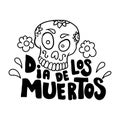 Dia de los muertos (Day of the dead). Lettering phrase with mexican sugar skull on white background. Design element for Royalty Free Stock Photo