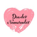 Dia Dos Namorados calligraphy lettering on grunge heart. Happy Valentines Day in Portuguese. Brazilian holiday on June