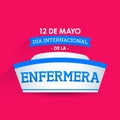 Dia internacional de la enfermera, 12 de Mayo, International nurses day may 12 spanish text