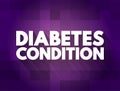 Diabetes Condition - chronic health condition that affects how your body turns food into energy, health text concept for