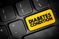 Diabetes Condition - chronic health condition that affects how your body turns food into energy, health text concept button on