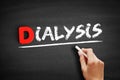 Dialysis text on blackboard Royalty Free Stock Photo