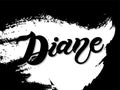 Diane. Woman`s name. Hand drawn lettering