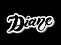 Diane. Woman`s name. Hand drawn lettering