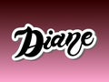 Diane. Woman`s name. Hand drawn lettering