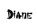 Diane. Woman`s name. Hand drawn lettering