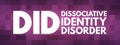 DID - Dissociative Identity Disorder acronym