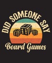 Did Someone Say Board Games typography design with grunge effect Royalty Free Stock Photo