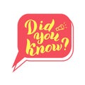 Did you know typography quote. Funny lettering text. Interesting facts badge.