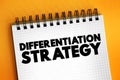 Differentiation Strategy is an approach businesses develop by providing customers with something unique, different and distinct