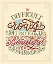 Difficult roads often lead to beautiful destinations