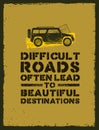 Difficult Roads Often Lead To Beautiful Destinations. Outdoor Adventure Motivation Quote. Inspiring Tourism