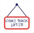 digital bord with text come back later in style Royalty Free Stock Photo