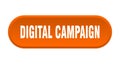 digital campaign button. rounded sign on white background Royalty Free Stock Photo
