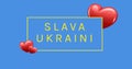 Digital composite of slava ukraini text in yellow box amidst red heart shapes on blue background