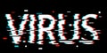 Digital glitch word Virus on black background. Virus concept inscription typography design