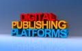 digital publishing platforms on blue