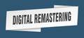 digital remastering banner template. digital remastering ribbon label. Royalty Free Stock Photo