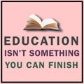 Digital "Education isn't something you can finish" motivational poster Royalty Free Stock Photo