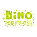 Dino princess. Childish print with dinosaur elements and funny lettering. Cute vector Illustration.