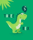 Dinosaur Tirannosaur Three Rex. Cartoon Tirex. Happy Birthday Card for a Child for Three Years. Vector Cute and Funny