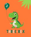 Dinosaur Tirannosaur Three Rex. Cartoon Tirex. Happy Birthday Card for a Child for Three Years. Vector Cute and Funny