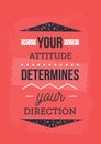 Direction and attitude typography poster, success motivation quote, strategy thinking, vision concept