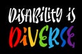 Disability is diverse - lettering illustration concept design for disability diversity support events.