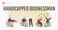 Disability Employment, Work for Disabled People Landing Page Template. Handicapped Businessman Characters on Wheelchair