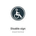 Disable sign vector icon on white background. Flat vector disable sign icon symbol sign from modern airport terminal collection