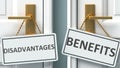 Disadvantages or benefits as a choice in life - pictured as words Disadvantages, benefits on doors to show that Disadvantages and