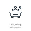 Disc jockey icon. Thin linear disc jockey outline icon isolated on white background from activities collection. Line vector sign,