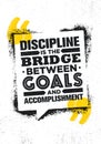 Discipline Is The Bridge Between Goals And Accomplishment. Inspiring Creative Motivation Quote Poster Template Royalty Free Stock Photo