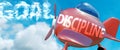 Discipline helps achieve a goal - pictured as word Discipline in clouds, to symbolize that Discipline can help achieving goal in