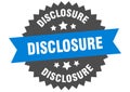 disclosure sign. disclosure round isolated ribbon label.