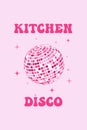 Disco ball poster. Kitchen disco, boogie.