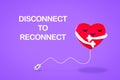 Disconnect to reconnect to yourself, digital detox, hugging heart