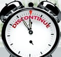 Discontinue soon, almost there, in short time - a clock symbolizes a reminder that Discontinue is near, will happen and finish Royalty Free Stock Photo