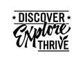 Discover, Explore, Thrive, inspiring lettering design. Isolated typography template with bold, dynamic script. Suitable for