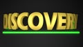 DISCOVERY yellow write on black background with green lighted bar - 3D rendering illustration