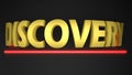 DISCOVERY yellow write on black background with red lighted bar - 3D rendering illustration