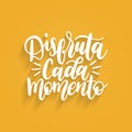 Disfruta Cada Momento translated from spanish Enjoy Every Moment vector handwritten phrase on yellow background.