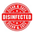 Disinfected clean and safe area, grunge disinfected stamp on white background